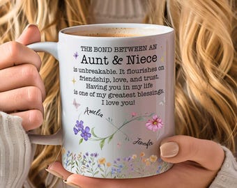 The bond between an Aunt & Niece is unbreakable, Personalized Aunt Niece Mug, Custom Name Floral Coffee Cup Best Auntie Birthday Gift