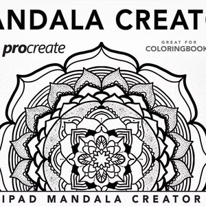 May include: A digital Mandala Creator tool for Procreate on iPad, featuring a black and white line art mandala design. The text reads MANDALA CREATOR, For Procreate, GREAT FOR COLORINGBOOKS!, and IPAD MANDALA CREATOR, alongside a stylus and brush menu.