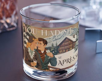 You Had Me At Après Ski Rocks Glass | Après Ski Gift