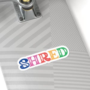 SHRED Sticker, Ski Sticker, Snowboard Helmet Decal, Skiing Water Bottle Sticker, Snowboarding Gift, Skateboarding Sticker