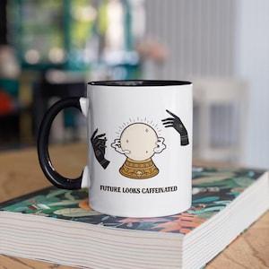 Future Looks Caffeinated Mug 11oz, Crystal Ball Astrology Coffee Cup, Witchy Mystical Tea Mug, Horoscope Fortune Teller Gift