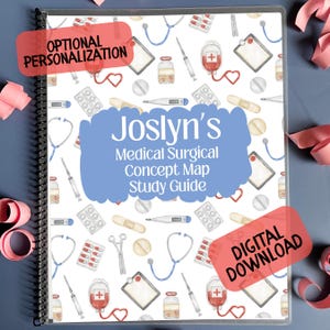 May include: A spiral-bound study guide with a medical theme. The cover features a pattern of medical tools and supplies, including stethoscopes, syringes, and blood bags. Text on the cover reads "Joslyn's Medical Surgical Concept Map Study Guide". Includes "Optional Personalization" and "Digital Download" labels.