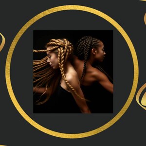 May include: A striking image featuring two women with intricate braided hairstyles, set against a black backdrop. The women are positioned back-to-back, with one having blonde braids and the other dark braids. The image is framed by a gold circle and decorative gold ribbons.