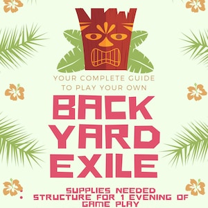 以下が含まれることがあります： 「FOREST & FICTION」と「BACK YARD EXILE」の文字が入った、薄緑色のポスター。赤いティキマスク、緑の葉、オレンジ色の花が描かれています。「YOUR COMPLETE GUIDE TO PLAY YOUR OWN」と「SUPPLIES NEEDED STRUCTURE FOR 1 EVENING OF GAME PLAY DOABLE GAMES & RULES」の文字があります。