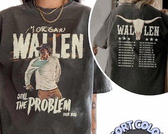 Morgan Wallen immer noch das Problem Tour 2026 Comfort Farben Shirt, Morgan Wallen Country Musik T-Shirt, Morgan Wallen Fan Geschenk, Morgan Wallen Shirt