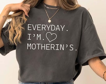 Jeden Tag bin ich Motherin Shirt, Retro Groovy Mom Life T-Shirt, lustiges Mutterschafts-T-Shirt, Mom Life Shirt, Mutter Geschenk Shirt, trendige Damenbekleidung