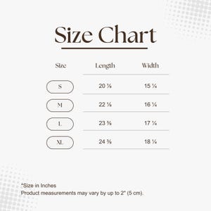 May include: A size chart with the title "Size Chart" in a serif font. The chart lists sizes S, M, L, and XL with corresponding length and width measurements in inches. The text "*Size in Inches" and a disclaimer about measurement variations are also included.