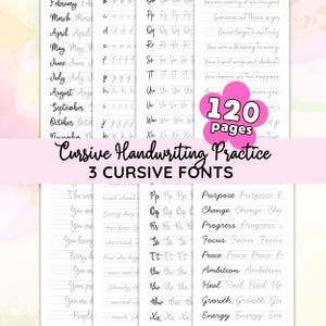 May include: Cursive handwriting practice workbook with 120 pages and 3 cursive fonts. The pages feature practice lines for letters, words, and sentences. The workbook includes the text "Cursive Handwriting Practice" and "3 Cursive Fonts".