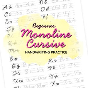May include: A white sheet with handwriting practice of the alphabet in monoline cursive. The words "Beginner Monoline Cursive Handwriting Practice" are in the center, with a yellow watercolor wash behind them. The letters are in black.