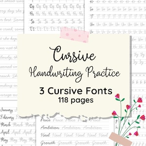 May include: A cream-colored paper with the text "Cursive Handwriting Practice" and "3 Cursive Fonts 118 pages" in black script. The paper has examples of cursive letters and words, with floral and tape accents.