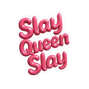 Slay Queen Slay Kiss-Cut Stickers, Feminine Decor, Motivational Quote, Laptop Accessories, Gifts for Her, Trendy Stickers
