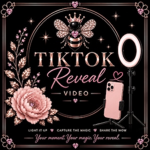 May include: A black graphic featuring a rose gold bee with a crown, a large pink flower, and text reading TIKTOK REVEAL VIDEO. A pink smartphone is mounted on a black tripod stand next to a circular ring light, all framed by rose gold accents.