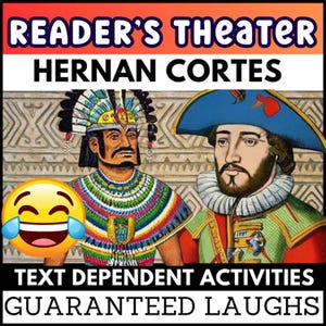 May include: An educational graphic with the text "READER'S THEATER HERNAN CORTES." The image shows illustrations of two historical figures, one in Aztec attire and the other in European clothing. The text "TEXT DEPENDENT ACTIVITIES GUARANTEED LAUGHS" is also present.