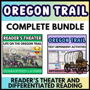 May include: An educational resource bundle titled "Oregon Trail." The image features two sections: "Reader's Theater" with a historical scene and "Oregon Trail Text Dependent Activities" with a covered wagon illustration and text-based activities.