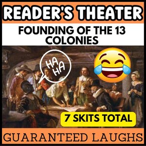 May include: An image for "Reader's Theater" about the Founding of the 13 Colonies. The image includes a historical painting of people signing a document, a laughing emoji, and text that says "7 Skits Total" and "Guaranteed Laughs."