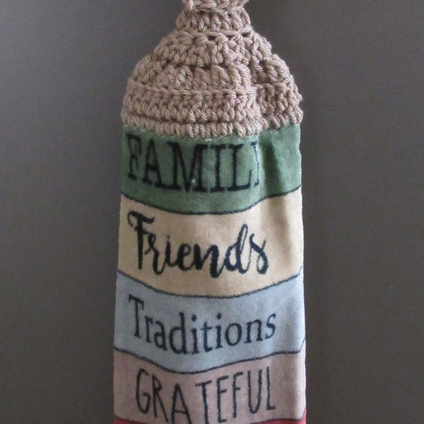 Crocheted Hanging Towel, Family, Friends Traditions, Grateful, Blessed Kitchen Towel