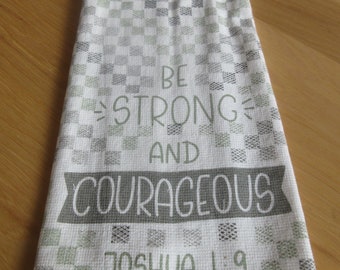 Be Strong and Courageous Towel, Hanging Kitchen Towel, Joshua 1:9