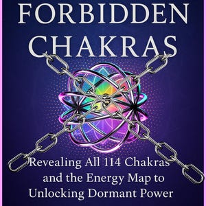 Op de afbeelding: Boekomslag met de titel "The Forbidden Chakras" in witte letters. De omslag toont een kleurrijk, geometrisch ontwerp met kettingen en de tekst "Revealing All 114 Chakras and the Energy Map to Unlocking Dormant Power".