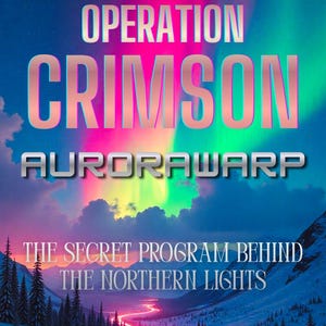 May include: Book cover with the title "OPERATION CRIMSON" in large, pink, metallic lettering against a backdrop of the Northern Lights. The cover also features the text "AURORAWARP" and "THE SECRET PROGRAM BEHIND THE NORTHERN LIGHTS".