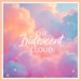 The Iridescent Cloud