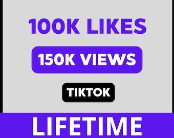 100K TikTok Likes 150K views | Real TikTok Like and View Service | Fast Delivery | Safe & Trusted Social Media Growth