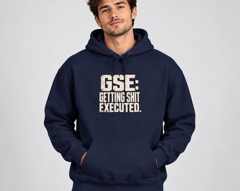 GSE: Getting Shit Executed Hoodie | Motivational Graphic Hoodie