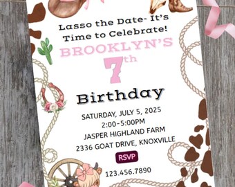 May include: A cowgirl-themed birthday party invitation with the text "Lasso the Date - It's Time to Celebrate! BROOKLYN'S 7th Birthday." The invitation includes a cowboy hat, rope, and cowhide pattern, with pink accents and a floral design.