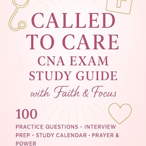 May include: A pink book cover with gold accents and text that reads "CALLED TO CARE CNA EXAM STUDY GUIDE with Faith & Focus." Includes a stethoscope, clipboard, and heart graphic. The book offers 100 practice questions and a study calendar.