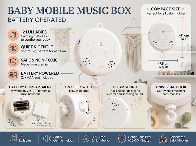 May include: A white, battery-operated baby mobile music box featuring 12 lullabies, a dual speaker design, and an on/off switch. It measures 11 cm by 7.5 cm, requires 2 AAA batteries, and includes a universal hook for attachment to baby mobiles.