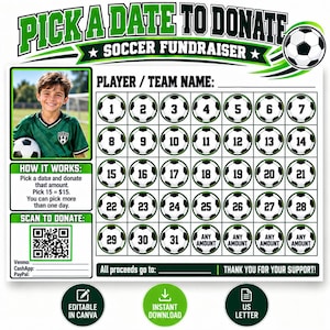 May include: A soccer fundraiser flyer titled Pick a Date to Donate featuring a grid of 31 numbered footballs and four blank spots for donations. The design includes a photo of a child in a green jersey, a QR code for scanning, and text fields for payment apps and team names.