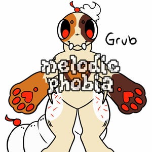 May include: A digital illustration of a creature named Grub with cream, brown, and orange fur, large red eyes, and two fangs. It features a cherry on its head and tail, heart-shaped paw pads, and the text melodic phobia overlaid in the centre.