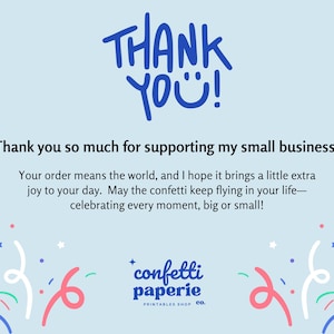 May include: A light blue graphic with the words "THANK YOU!" in blue script. The text "Thank you so much for supporting my small business!" is below. Confetti and the shop's logo are at the bottom.