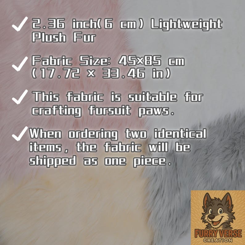 High-quality faux fox fur fabric with plush long pile of 2.36 inches. The lightweight construction is perfect for fursuit paws, cosplay tail accents, or plush toy ears. Made from synthetic fiber, this cruelty-free fabric is soft to the touch and easy to sew, shape, and maintain for high-impact costume builds.