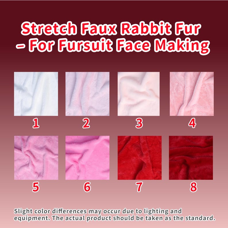 May include: A selection of eight swatches of stretch faux rabbit fur in various colors, including white, pink, and red. The text "Stretch Faux Rabbit Fur - For Fursuit Face Making" is displayed at the top. Slight color differences may occur.
