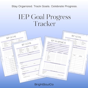 May include: Four white IEP Goal Progress Tracker sheets with light blue accents and text. The top text reads, "Stay Organized. Track Goals. Celebrate Progress." The sheets include sections for tracking goals and progress.