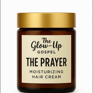 The Glow Up Gospel- The Prayer Moisturizing Hair Cream