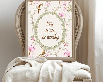 May It All Be Worship, Christian Wall Art, Printable Neutral Scripture Print, Floral Faith Decor Gift Instant Download