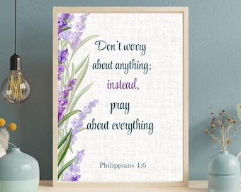 Don’t Worry, Pray About Everything  Philippians 4:6,  Christian Wall Art, Lavender Bible Verse Print , Scripture Printable,  Floral Decor