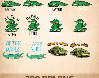 Later Gator Crocodile PNG, Funny Catch Phrase Sublimation Design (Digital Download)