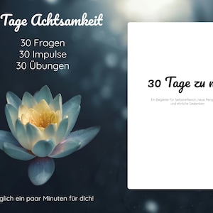 Puede incluir: Una imagen serena con una flor de loto azul y amarilla, y texto en alem&aacute;n: "30 Tage Achtsamkeit" y "30 Tage zu mir". La imagen tambi&eacute;n incluye texto sobre ejercicios diarios para la autorreflexi&oacute;n y nuevas perspectivas.