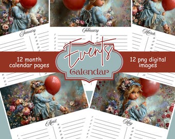May include: Digital calendar pages with illustrations of a young girl holding a red balloon. The calendar includes months from January to May, with the text "Events Calendar" and "12 month calendar pages" and "12 png digital images". The illustrations are set against a floral background.