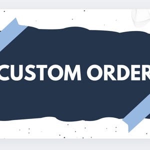 May include: A rectangular graphic featuring the text CUSTOM ORDER in white capital letters centred on a dark navy blue shape. The shape is accented by light blue tape strips at the corners, set against a white background with black speckles.