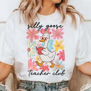 Silly Goose Teacher Club Png, Silly Goose Png, Floral Teacher Shirt Png, Back to School Shirt Design, Back To School Teacher Png,Funny Goose