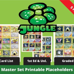 May include: Digital printable set of "Jungle" Pokémon card placeholders. The image features a green floral design, the word "JUNGLE", and the text "5 Files!". The set includes "Card List", "1st Ed & Unl.", and "Graded" options. The text "Master Set Printable Placeholders" is also visible.