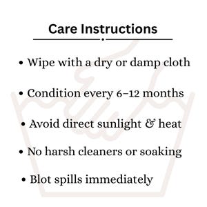 The text includes tips such as: "Wipe with a dry or damp cloth," "Condition every 6–12 months," "Avoid direct sunlight & heat," "No harsh cleaners or soaking," and "Blot spills immediately." The background features a faint, stylized outline of a hand in a washing basin.