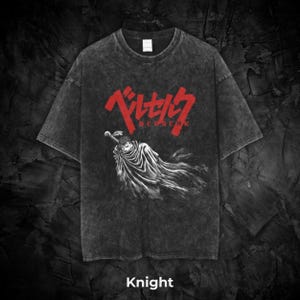 May include: Dark gray t-shirt with a distressed look, featuring red Japanese text and the word "BERSERK". A white illustration of a knight with a sword is below the text. The word "Knight" is at the bottom.