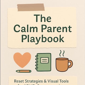 The Calm Parent Playbook | Printable Routine Tools & Visuals for Parents | Neurodivergent-Friendly Calm-Down Kit