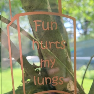 Fun Hurts My Lungs Inhaler Decal - Cute Asthma Inhaler Decal