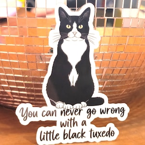 Tuxedo Cat Sticker : Cat quote sticker, Cat sticker