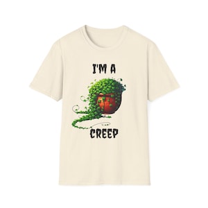 I&#39;m a Creep T-Shirt